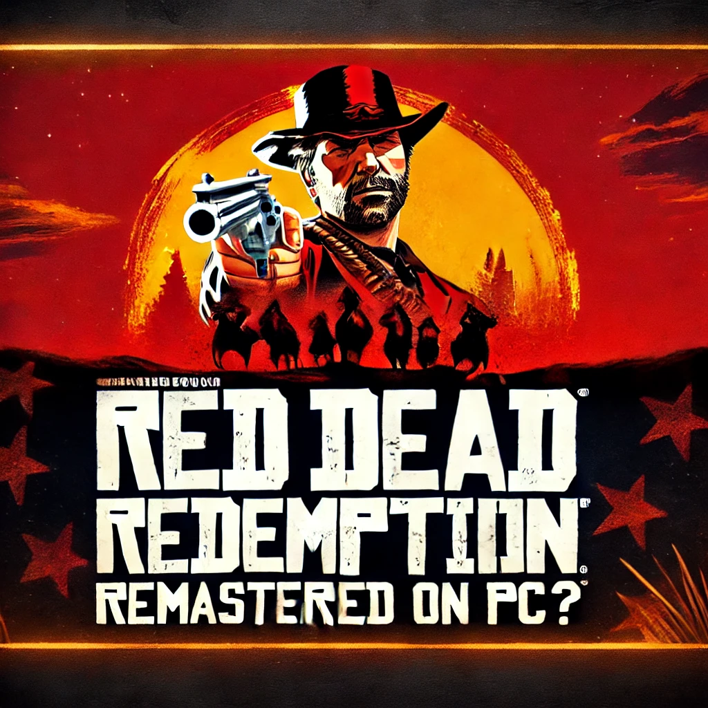 Red Dead Redemption Remastered Be Heading to PC